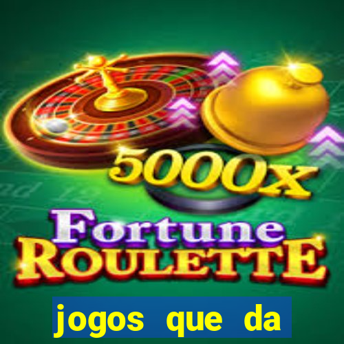 jogos que da dinheiro sem depositar